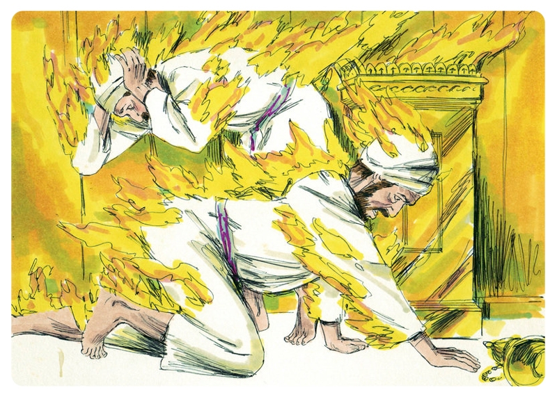 Nadab and Abihu presented unauthorised fire to God.