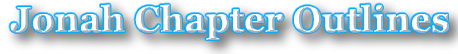 The Book of Jonah: Chapter Outlines